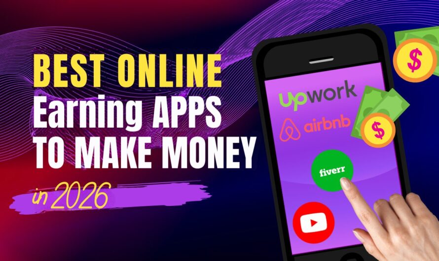 Best Online Earning Apps to Make Money in 2026: A Complete Guide